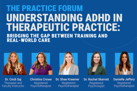 Yorkville University's Practice Forum | Answering Your Questions on ADHD in Therapeutic Practice
